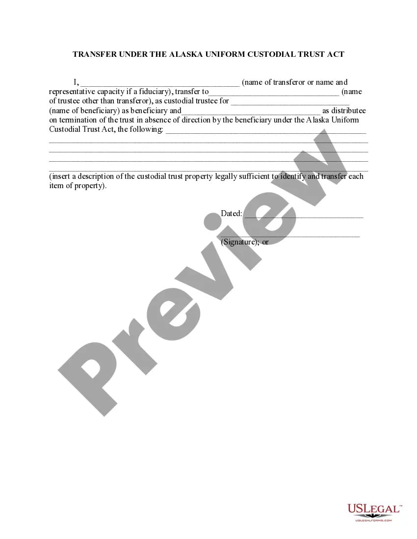 Get Transfer Under the Alaska Uniform Custodial Trust Act Preview Transfer Under the Alaska Uniform Custodial Trust Act