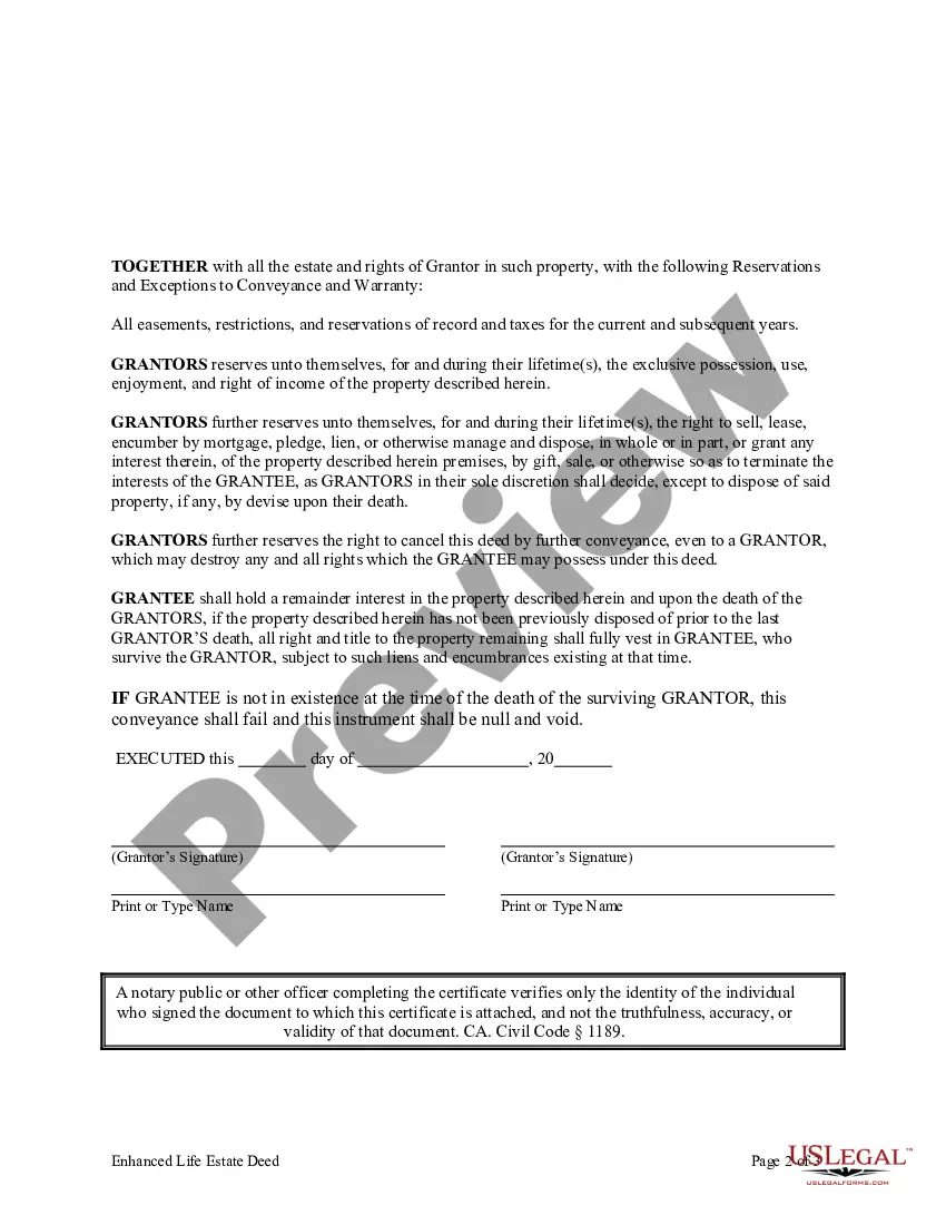 Get Enhanced Life Estate Deed from Husband and Wife, or two individuals, to a Trust. Preview Enhanced Life Estate Deed from Husband and Wife, or two individuals, to a Trust.