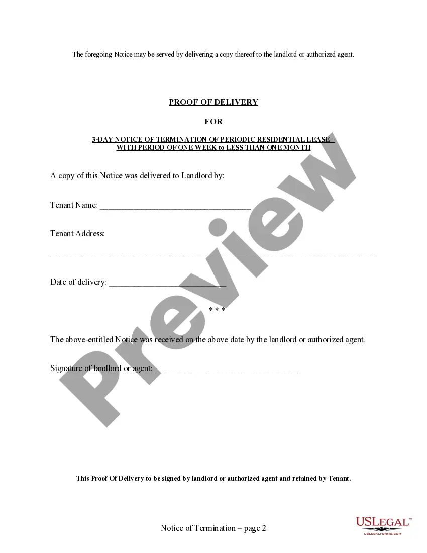 Get 3 Day Notice to Terminate Lease of One Week to less than One Month for Residential from Tenant to Landlord Preview 3 Day Notice to Terminate Lease of One Week to less than One Month for Residential from Tenant to Landlord