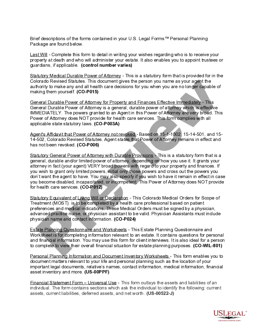 Get Colorado Life Documents Planning Package, including Will, Power of Attorney and Living Will Preview Colorado Life Documents Planning Package, including Will, Power of Attorney and Living Will