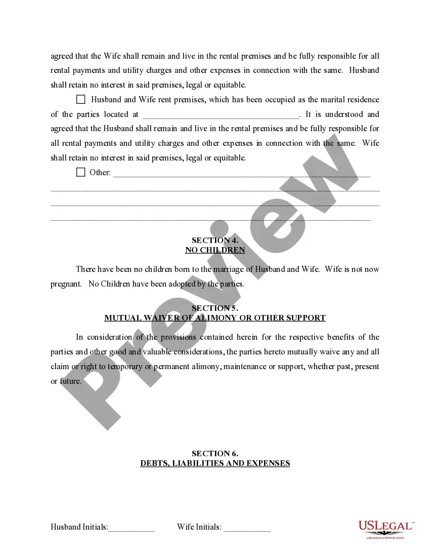 Get Marital Legal Separation and Property Settlement Agreement for persons with No Children, No Joint Property or Debts where Divorce Action Filed Preview Marital Legal Separation and Property Settlement Agreement for persons with No Children, No Joint Property or Debts where Divorce Action Filed