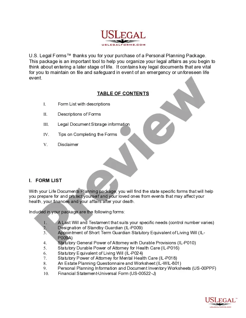 Get Illinois Life Documents Planning Package, including Will, Power of Attorney and Living Will Preview Illinois Life Documents Planning Package, including Will, Power of Attorney and Living Will