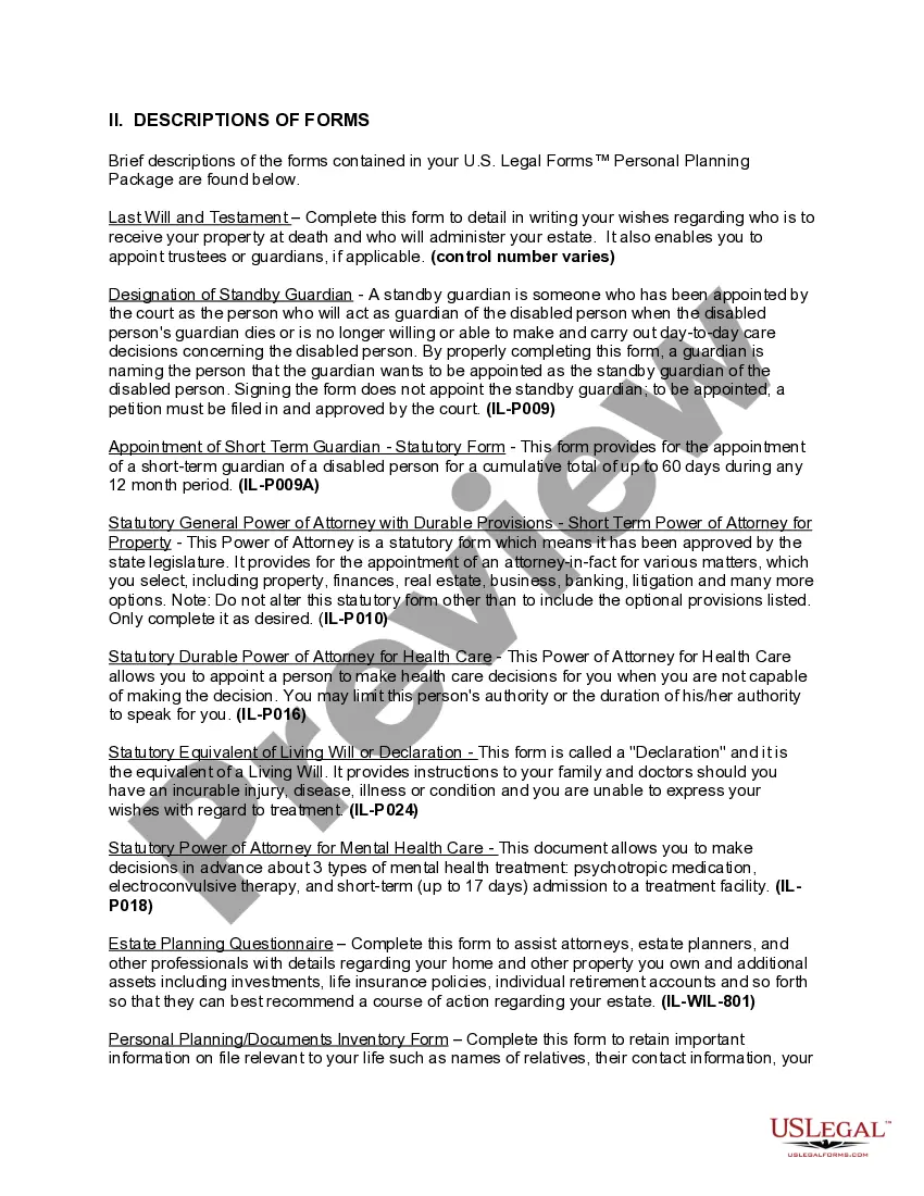 Get Illinois Life Documents Planning Package, including Will, Power of Attorney and Living Will Preview Illinois Life Documents Planning Package, including Will, Power of Attorney and Living Will