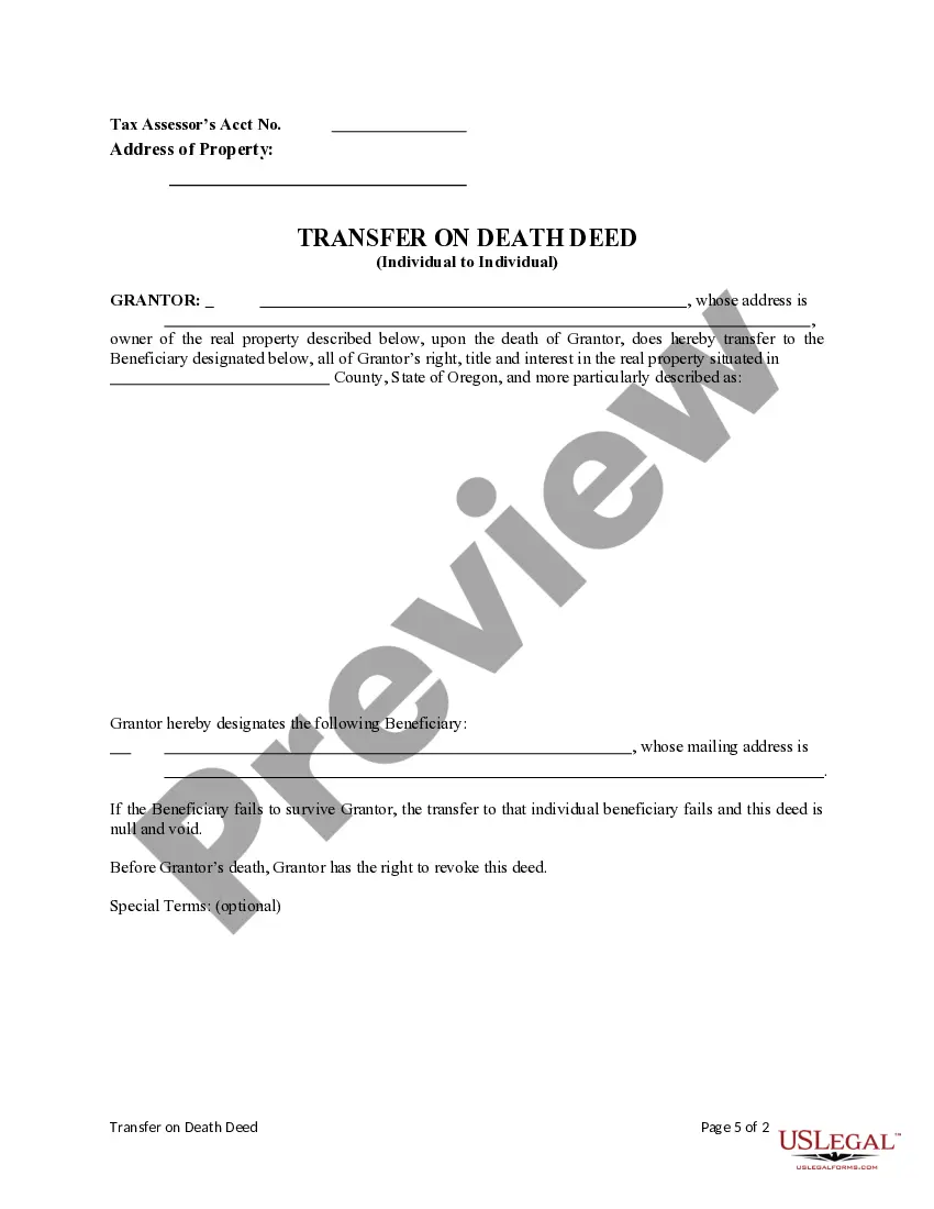 Get Transfer on Death Deed from an individual Owner/Grantor to an individual Beneficiary. Preview Transfer on Death Deed from an individual Owner/Grantor to an individual Beneficiary.