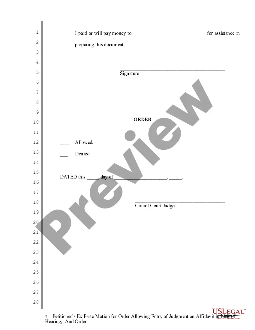 Get Petitioner's Ex Parte Motion for Order allowing Entry of Judgment on Affidavit in lieu of Hearing and Order Preview Petitioner's Ex Parte Motion for Order allowing Entry of Judgment on Affidavit in lieu of Hearing and Order