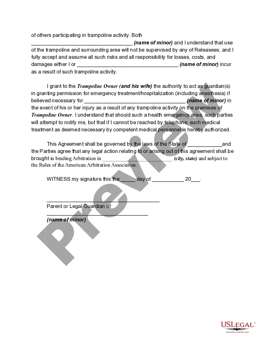 Get Release, Waiver of Liability, and Assumption of all Risks of Personal Bodily Injury for the Privilege to Use a Trampoline Preview Release, Waiver of Liability, and Assumption of all Risks of Personal Bodily Injury for the Privilege to Use a Trampoline