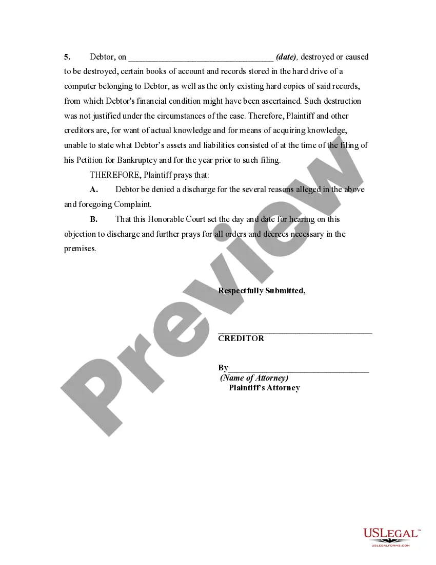 Get Complaint Objecting to Discharge of Debtor in Bankruptcy Proceeding Due to Destruction of Books From Which Financial Condition Might Have Been Preview Complaint Objecting to Discharge of Debtor in Bankruptcy Proceeding Due to Destruction of Books From Which Financial Condition Might Have Been