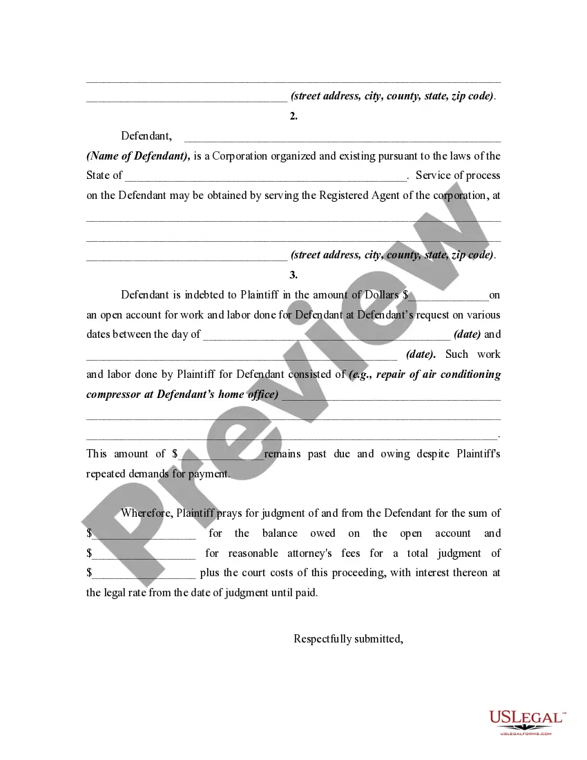 Get Complaint for Amount Due for Work and Labor Done on Open Account Basis - Breach of Oral or Implied Contracts Preview Complaint for Amount Due for Work and Labor Done on Open Account Basis - Breach of Oral or Implied Contracts
