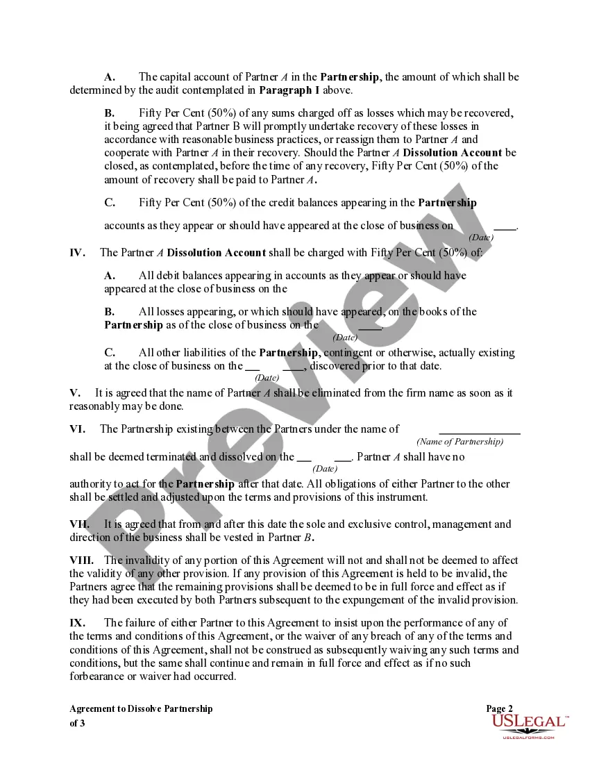 Get Agreement to Dissolve Partnership with one Partner Purchasing the Assets of the Other Partner Preview Agreement to Dissolve Partnership with one Partner Purchasing the Assets of the Other Partner