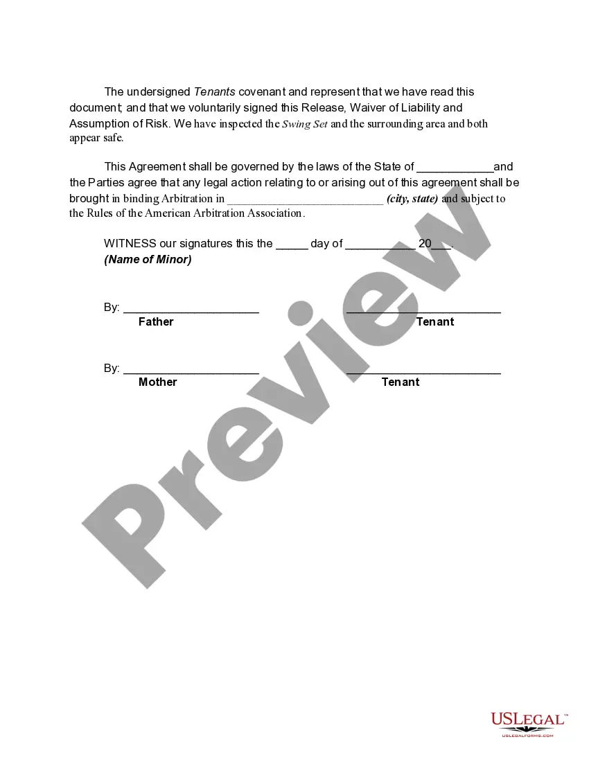 Get Release of Landlord, Waiver of Liability, and Assumption of all Risks of Personal Bodily Injury Regarding a Play Structure - including a Swing Set - Owned by Landlord and Located on Landlord's Property Being Rented to Tenant Preview Release of Landlord, Waiver of Liability, and Assumption of all Risks of Personal Bodily Injury Regarding a Play Structure - including a Swing Set - Owned by Landlord and Located on Landlord's Property Being Rented to Tenant