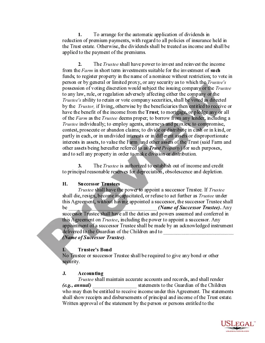 Get Testamentary Trust Provision in Will with Spouse to Receive a Life Estate in Farm Land with Remainder Interest in Land to Pass to Trust for the Benefit of Children Preview Testamentary Trust Provision in Will with Spouse to Receive a Life Estate in Farm Land with Remainder Interest in Land to Pass to Trust for the Benefit of Children