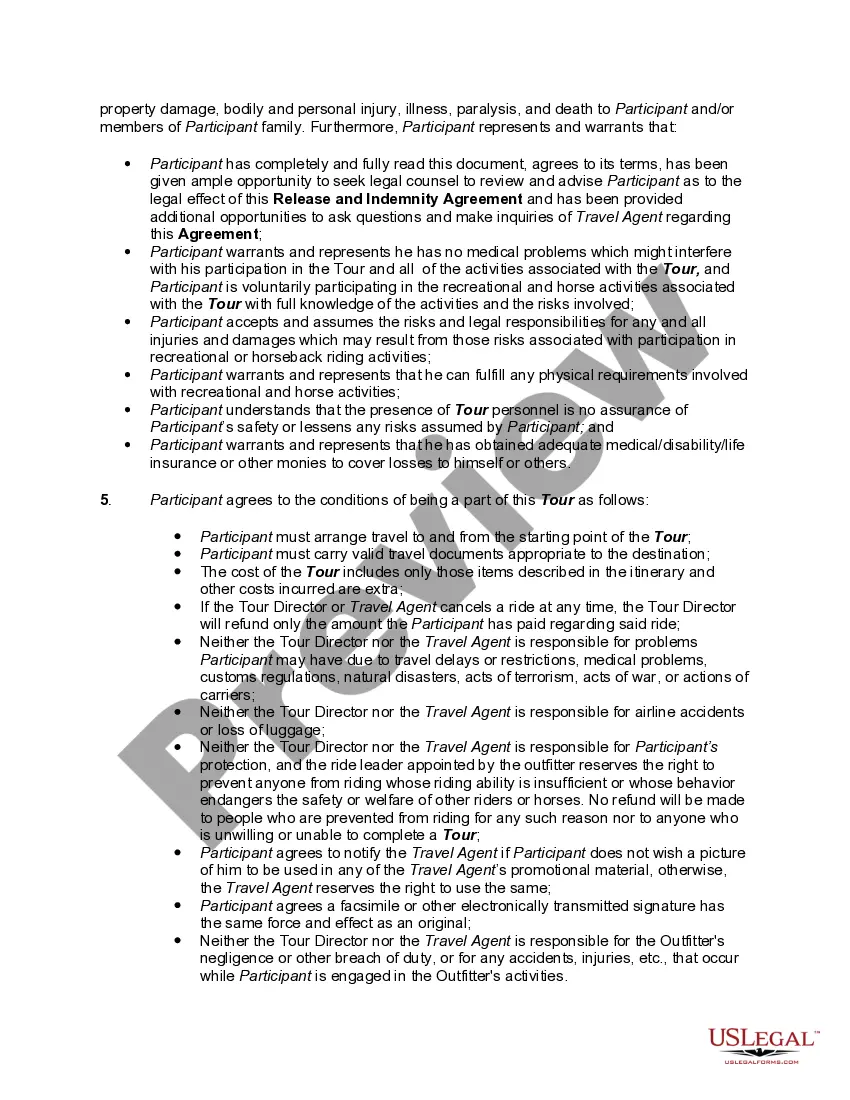 Get Recreational Activity Release and Indemnity Agreement for Travel Agent in Connection with Horseback Riding Related Tours Preview Recreational Activity Release and Indemnity Agreement for Travel Agent in Connection with Horseback Riding Related Tours