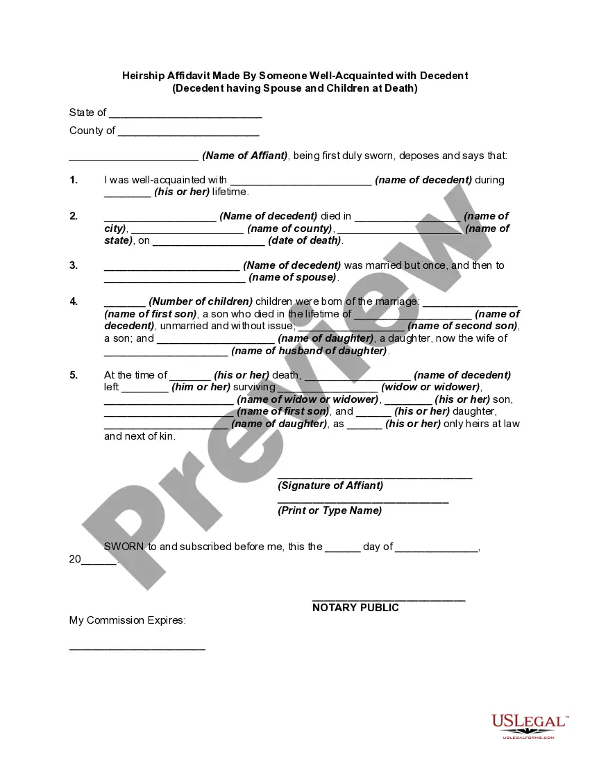 Get Affidavit of Heirship, Next of Kin or Descent - Heirship Affidavit Made By Someone Well-Acquainted with Decedent - Decedent having Spouse and Children at Death Preview Affidavit of Heirship, Next of Kin or Descent - Heirship Affidavit Made By Someone Well-Acquainted with Decedent - Decedent having Spouse and Children at Death