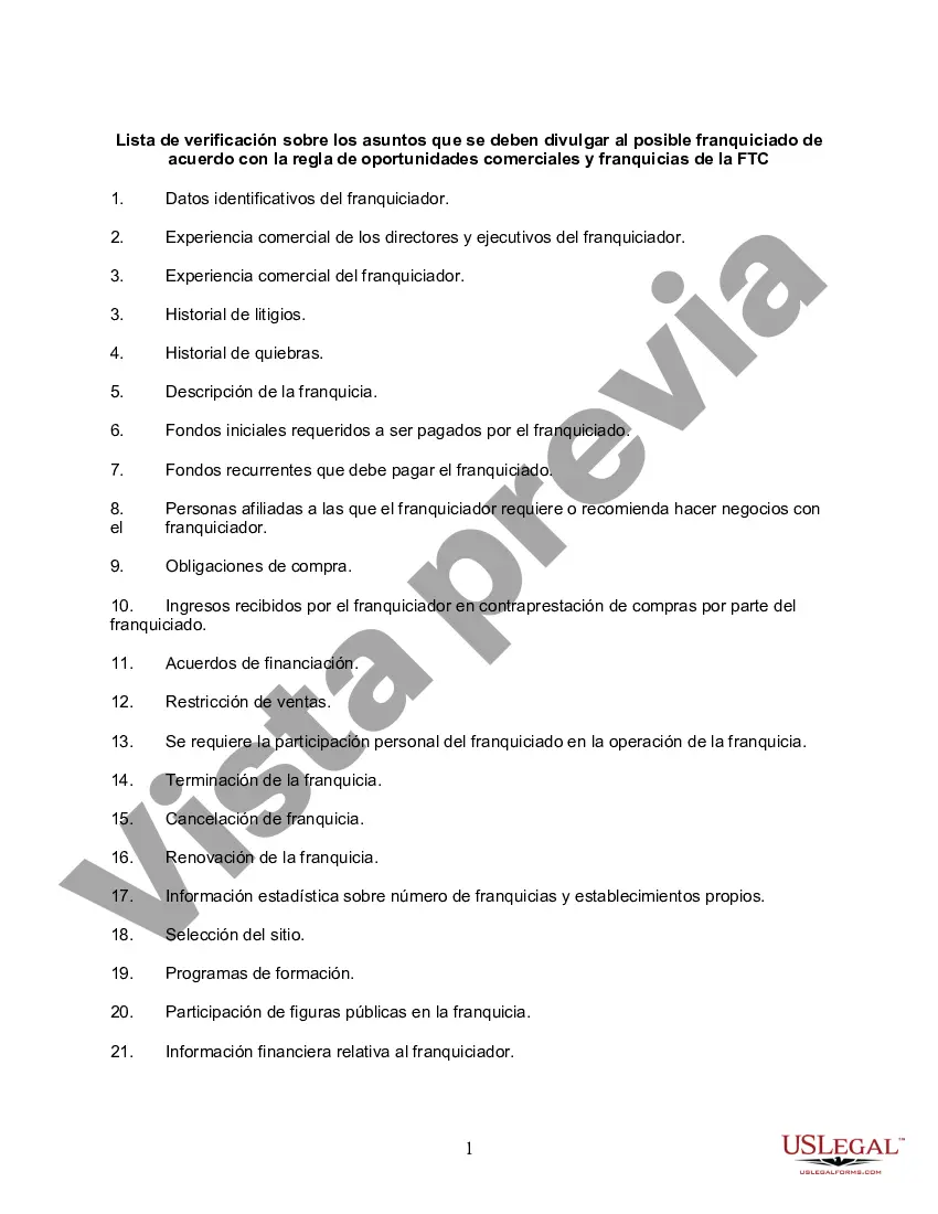 Get Lista de verificación sobre asuntos que se deben divulgar al posible franquiciado de acuerdo con la regla de franquicia y oportunidad comercial de la FTC Preview Lista de verificación sobre asuntos que se deben divulgar al posible franquiciado de acuerdo con la regla de franquicia y oportunidad comercial de la FTC