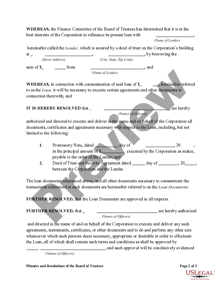 Get Minutes and Resolutions of the Board of Trustees of a Non-Profit Corporation Authorizing to the Refinancing of a Loan Preview Minutes and Resolutions of the Board of Trustees of a Non-Profit Corporation Authorizing to the Refinancing of a Loan