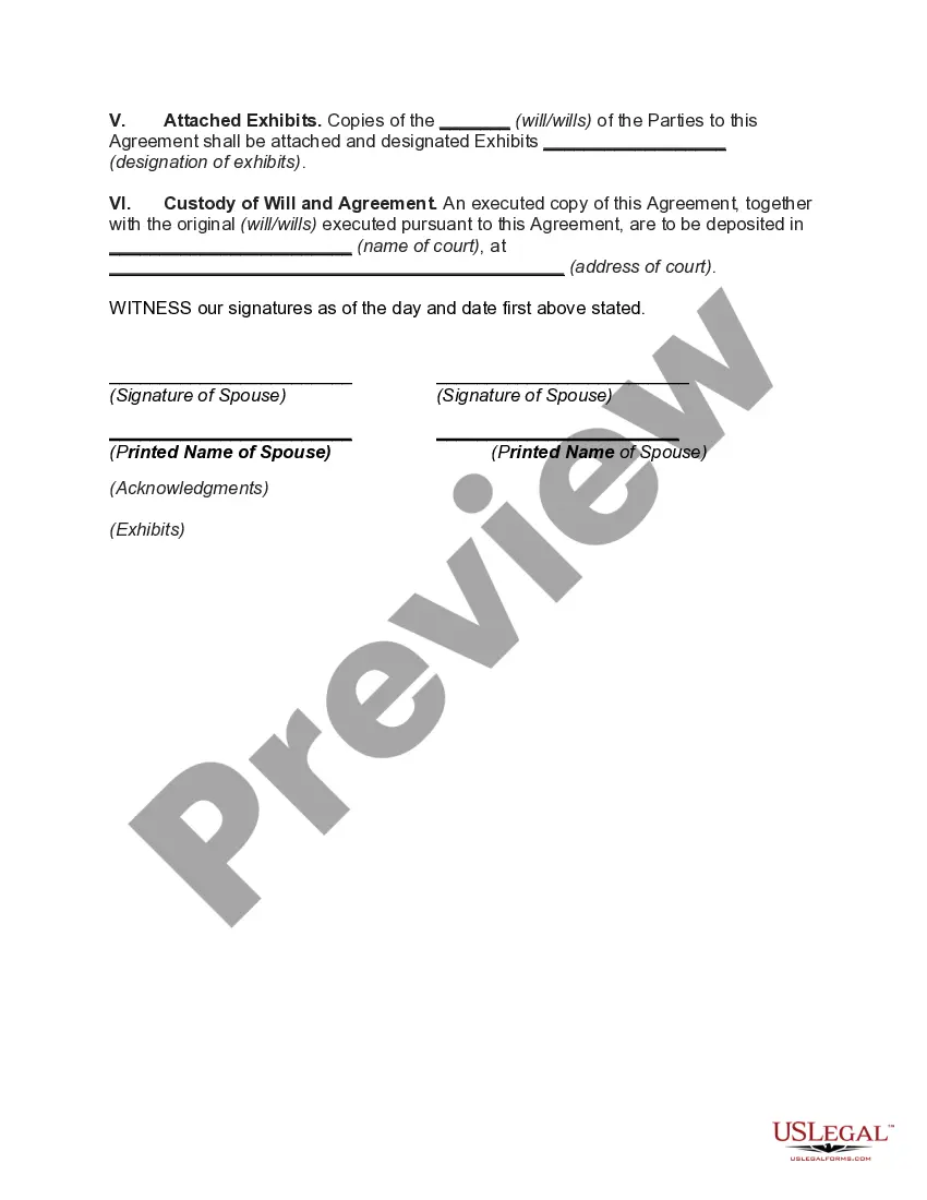Get Agreement to Execute Mutual or Joint and Mutual Will by Husband and Wife with Estate to Survivor Preview Agreement to Execute Mutual or Joint and Mutual Will by Husband and Wife with Estate to Survivor