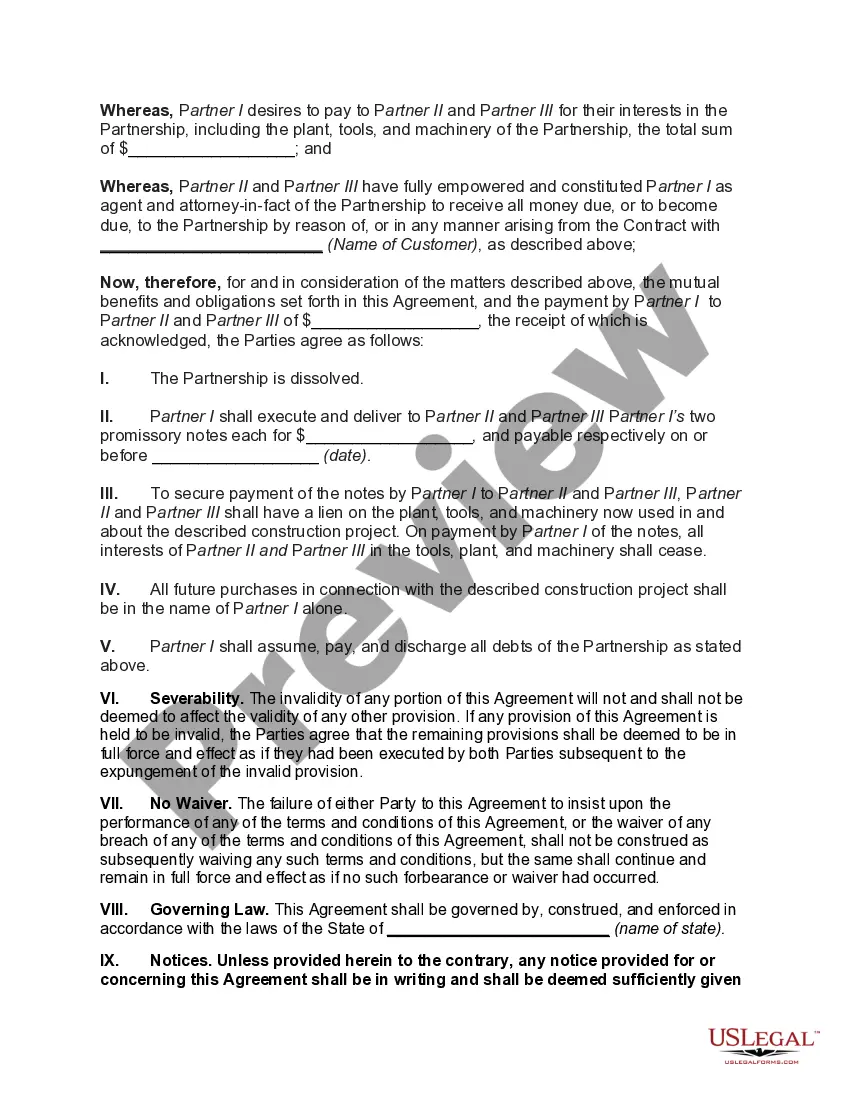 Get Agreement to Dissolve and Wind Up Partnership with Sale to Partner Assets of a Building and Construction Business Preview Agreement to Dissolve and Wind Up Partnership with Sale to Partner Assets of a Building and Construction Business