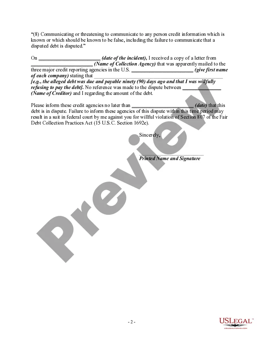 Get Letter Informing Debt Collector of False or Misleading Misrepresentations in Collection Activities - Communicating or Threatening to Communicate to any Person False Credit Information, Including the Failure to Communicate that a Debt is Disputed Preview Letter Informing Debt Collector of False or Misleading Misrepresentations in Collection Activities - Communicating or Threatening to Communicate to any Person False Credit Information, Including the Failure to Communicate that a Debt is Disputed