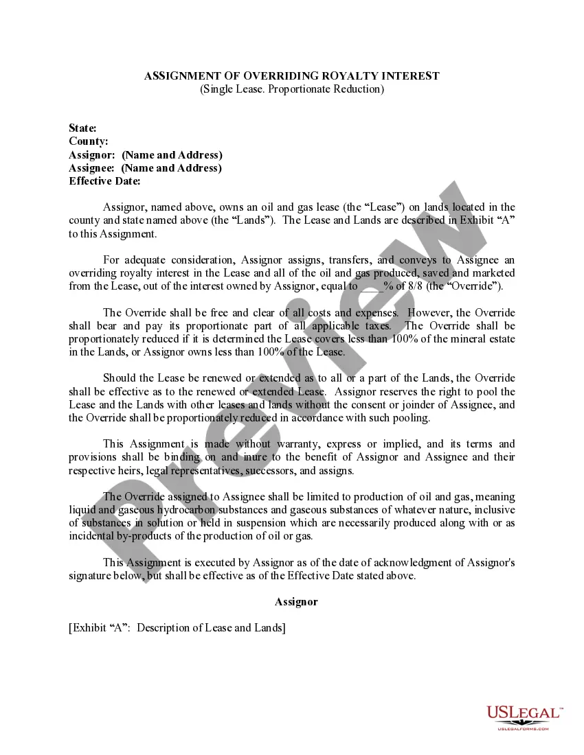 Get Assignment of Overriding Royalty Interest for Single Lease - Proportionate reduction Preview Assignment of Overriding Royalty Interest for Single Lease - Proportionate reduction