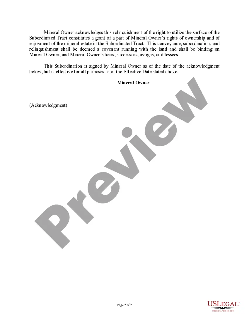 Get Mineral Owner's Subordination (of Rights to Make Use of Surface Estate) Preview Mineral Owner's Subordination (of Rights to Make Use of Surface Estate)