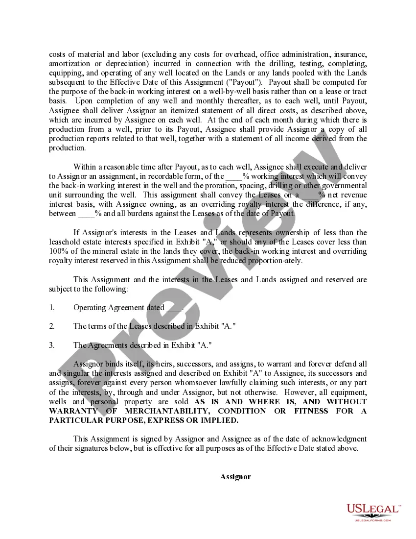 Get Assignment of Oil and Gas Leases with Reservation of Overriding Royalty Interest Before Payout, and A Back-In Working Interest After Payout Preview Assignment of Oil and Gas Leases with Reservation of Overriding Royalty Interest Before Payout, and A Back-In Working Interest After Payout