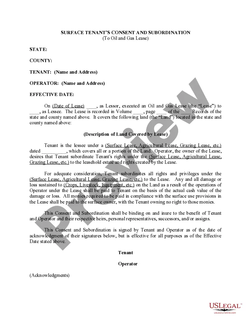 Get Surface Tenant's Consent for Subordination to An Oil, Gas, and Mineral Lease Preview Surface Tenant's Consent for Subordination to An Oil, Gas, and Mineral Lease
